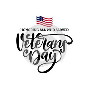 Veterans Day, hand lettering with USA flag illustration. November 11 holiday background.