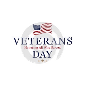 Veterans Day. Honoring all who served. Emblem with USA flag on white background. National American holiday event. Flat vector