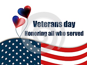Veterans day 11th November. Honoring all who served. Veterans day greeting card with balloons and the American flag. Vector