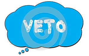 VETO text written on a blue thought bubble