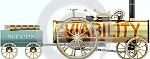 Viability and success - symbolized by a steam car pulling a success wagon loaded with gold bars to show that Viability is