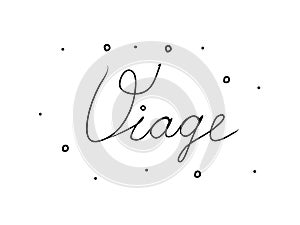 Viaje phrase handwritten with a calligraphy brush. Journey in spanish. Modern brush calligraphy. Isolated word black