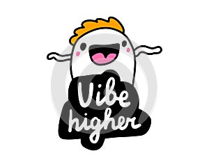 Vibe higher hand drawn vector illustration in cartoon comic style man dancing lavel lettering