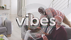 Vibes text against two senior diverse couples smiling while using laptop together at home