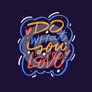 Vibrant colorful lettering stands out, forming the phrase Do what you love.