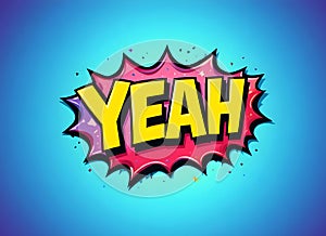 Vibrant Comic Style Pop Art Expression With Colorful Yeah Text On Bright Background