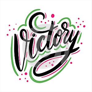Victory hand drawn vector lettering. Motivational inspirational quote.