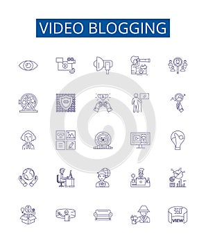 Video blogging line icons signs set. Design collection of Vlogging, Video blogging, Videoblogging, Videocasting, Vlogs photo