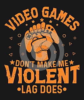 Video games don\'t make me violent lag does gaming t-shirt