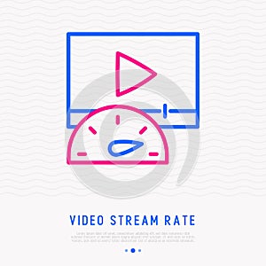 Video stream rate thin line icon