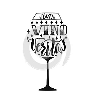 In Vino Veritas - latin phrase means In Wine, Truth. Hand drawn inspirational vector quote for prints, posters, t-shirts. photo