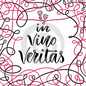 In vino veritas. Vector calligraphic and lettering phrase for poster or postcard. Latin for In wine there is truth photo