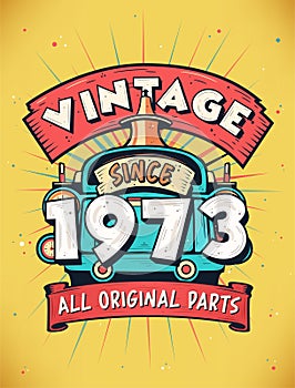 Vintage Since 1973, Born in 1973 Vintage Birthday Celebration