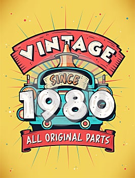 Vintage Since 1980, Born in 1980 Vintage Birthday Celebration