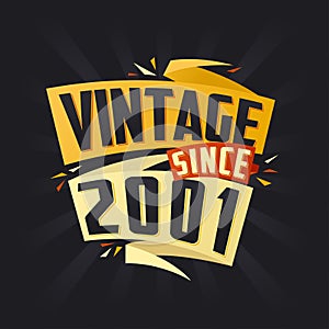 Vintage since 2001. Born in 2001 birthday quote vector design