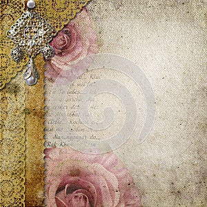 Vintage background with roses, lace, text