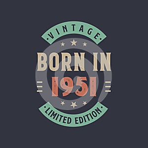 Vintage born in 1951, Born in 1951 retro vintage birthday design
