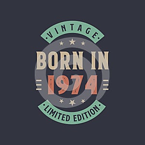 Vintage born in 1974, Born in 1974 retro vintage birthday design