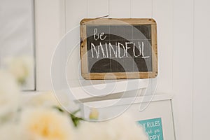 Vintage chalkboard with the motto Be Mindful