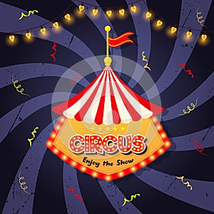 Vintage circus banner with bright bulbs, dome tent, highlights, gold stars and garland. Fun fair vector poster.