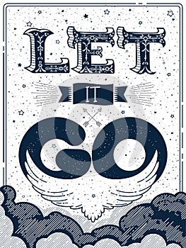 Vintage cute poster design with hand drawn text, bird rising into the sky, clouds and lovely cartoon elements. Black and white.