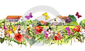 Vintage floral border - countryside houses. Watercolor summer flowers, butterflies. Seamless frame