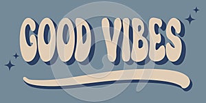 Vintage good vibes slogan