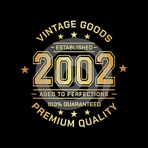 Vintage Goods. Established 2002. Aged to perfection. Authentic T-Shirt Design.