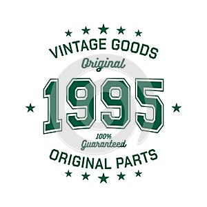 Vintage goods. Original 1995. Aged to perfection. Authentic T-Shirt Design.