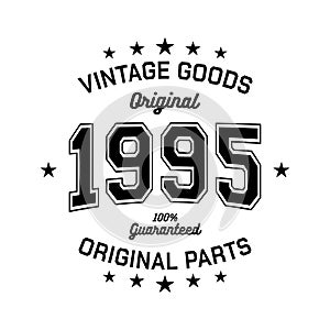 Vintage goods. Original 1995. Aged to perfection. Authentic T-Shirt Design.