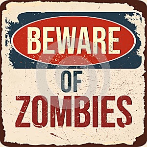 Vintage grunge retro beware of zombies sign