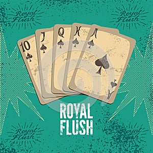 Vintage grunge style casino poster with playing cards. Royal flush in spades. Retro vector illustration.