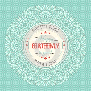 Vintage happy birthday card. Typography letters