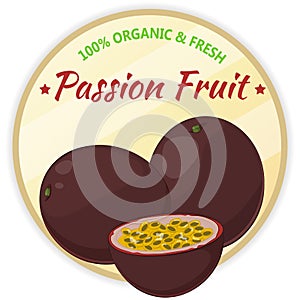 Vintage label with passion fruit isolated on white background in cartoon style. Vector illustration. Fruit and