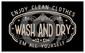 Vintage laundry sign symbols vector illustration isolated. Laundry service room label, tag, poster design for shop. enjoy clean cl