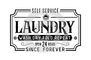 Vintage laundry sign symbols vector illustration isolated. Self service laundry wash, dry, fold, repeat open 24 hrs. since forever