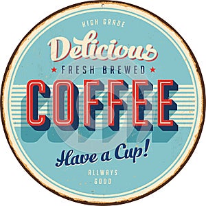 Vintage Metal Sign - Delicious Fresh Brewed Coffee