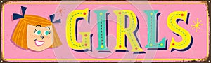 Vintage metal sign - GIRLS room or toilet.