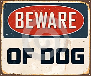 Vintage Rusty Beware of Dog Metal Sign.