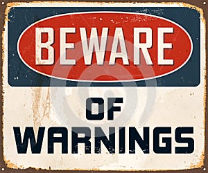 Vintage Rusty Beware of Warnings Metal Sign. photo