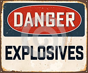 Vintage Rusty Danger Explosives Metal Sign.