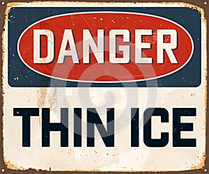 Vintage Rusty Danger Thin Ice Metal Sign.