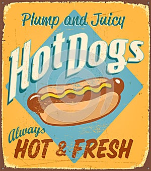 Vintage Rusty Hot Dogs Always Hot and Fresh Metal Sign.