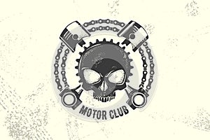 Vintage Motor Club Sign and Label with chain, skull and pistons. Emblem of bikers and riders.