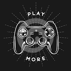 Vintage print with quote. Play more. Gamepad, joystick vector illustration.