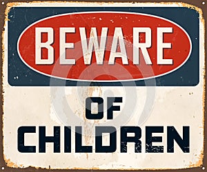 Vintage Rusty Beware of Children Metal Sign.