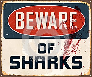 Vintage Rusty Beware of Sharks Metal Sign.