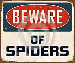 Vintage Rusty Beware of Spiders Metal Sign.