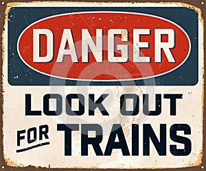 Vintage Rusty Danger look Out For Trains Metal Sign.