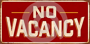 Vintage Rusty No Vacancy Metal Sign.